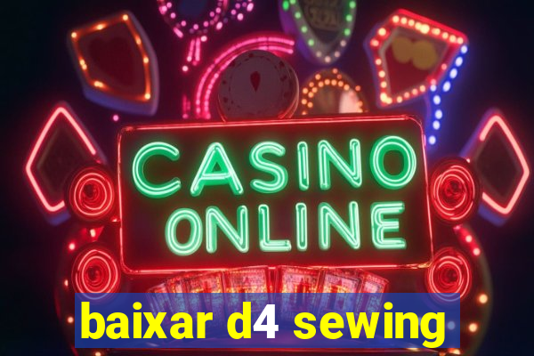 baixar d4 sewing